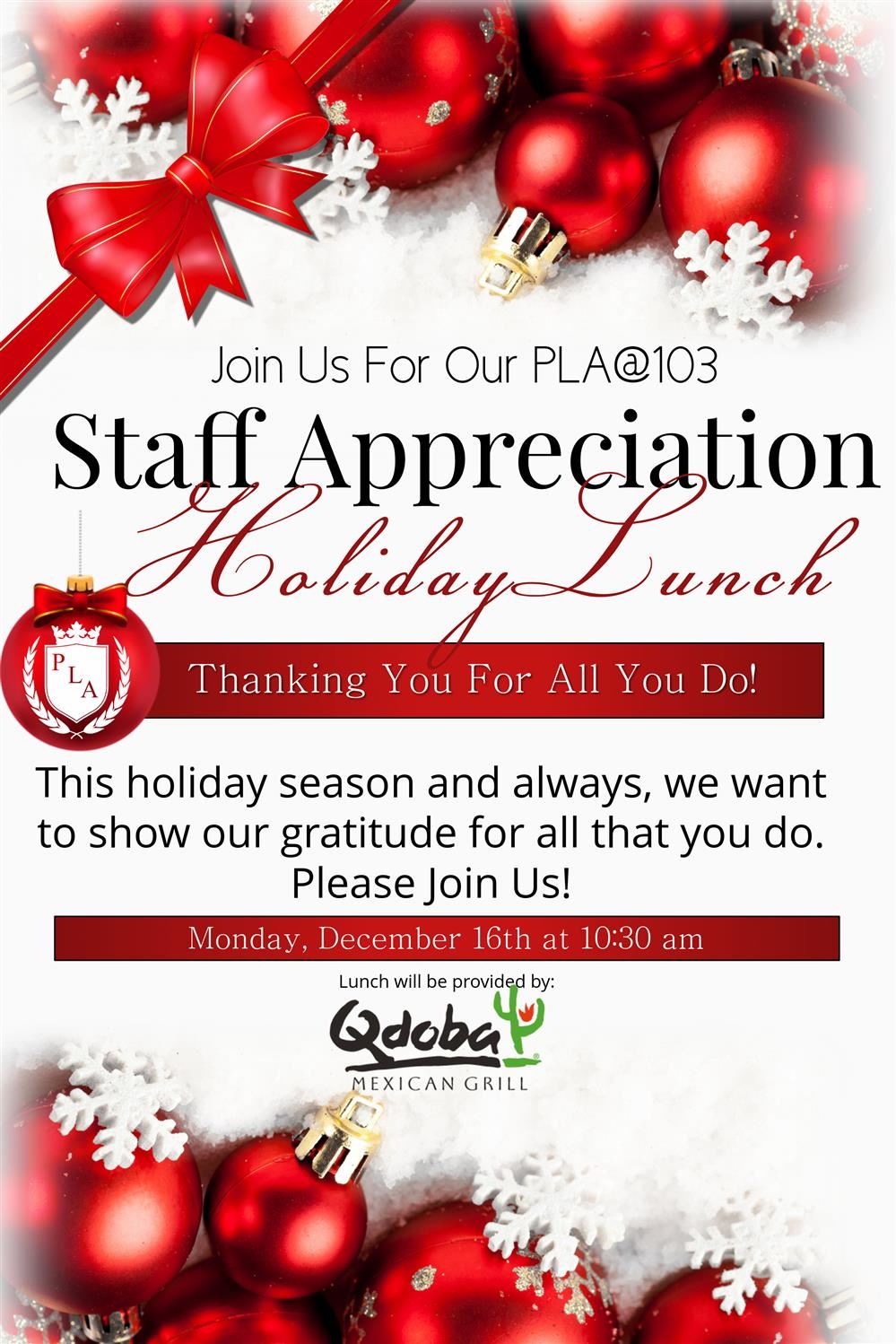 PLA@103 Staff Appreciation Lunch Monday, December 16th at 10:30 am 