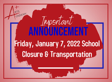  Important Announcement: Friday, January 7, 2022 School Closure & Transportation Notice